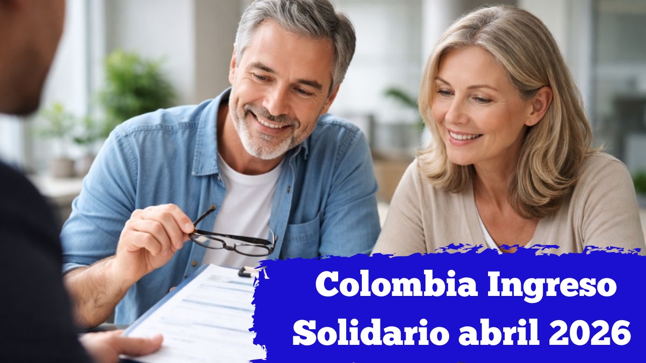 Colombia: Ingreso Solidario abril 2026 – quién califica, cómo solicitar y fechas de pago