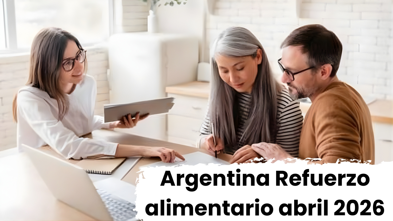 Argentina: Refuerzo alimentario abril 2026 – quién accede al beneficio y cómo cobrarlo
