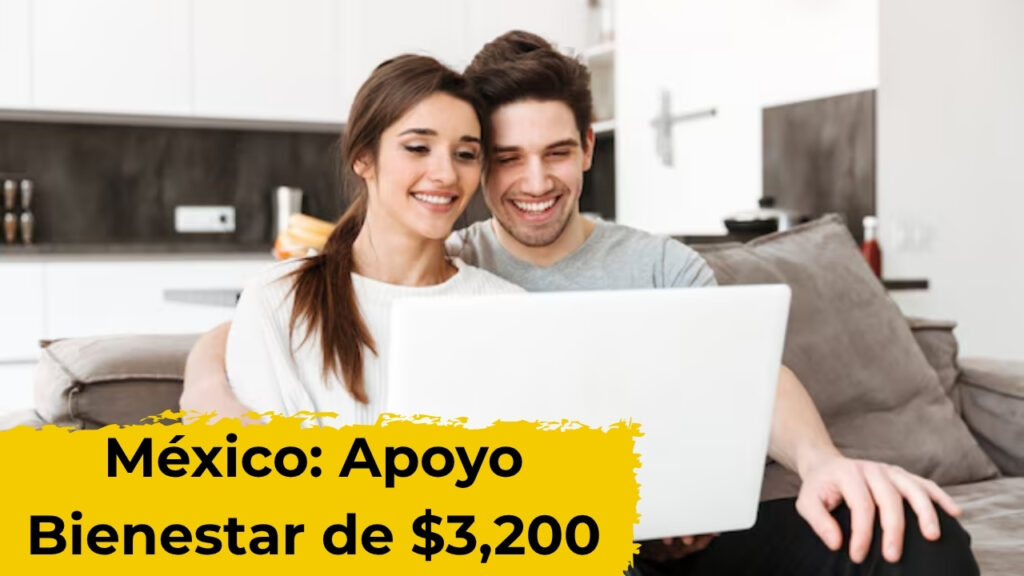 México: Apoyo Bienestar de $3,200 – requisitos, registro y fechas de depósito en abril