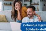 Colombia: Ingreso Solidario abril – beneficiarios, monto actualizado y cronograma de giros