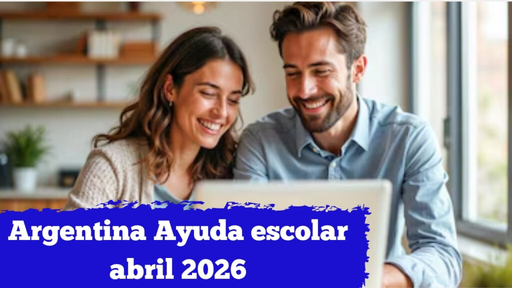 Argentina: Ayuda escolar abril 2026 – monto de $25,000 por hijo, requisitos y calendario oficial
