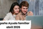 España: Ayuda familiar abril 2026 – quién califica, pasos de solicitud y día de cobro