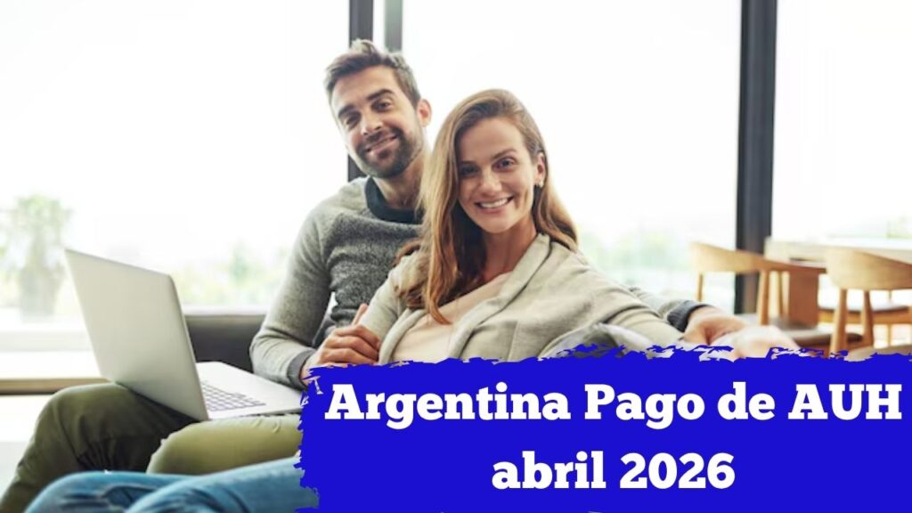 Argentina: Pago de AUH abril 2026 – beneficiarios, monto actualizado y días de cobro